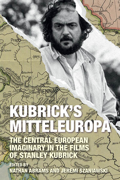 Kubrick's Mitteleuropa: The Central European Imaginary in the Films of Stanley Kubrick