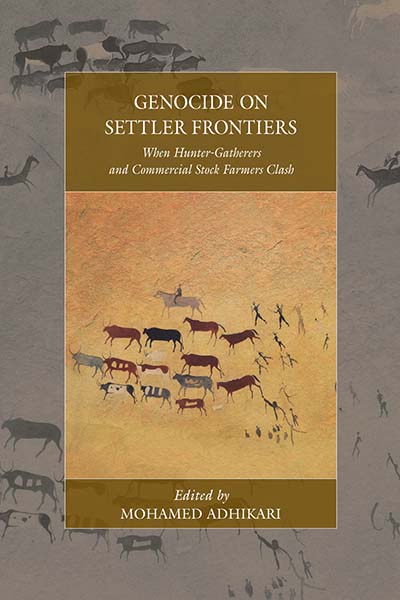 Genocide on Settler Frontiers: When Hunter-Gatherers and Commercial Stock Farmers Clash