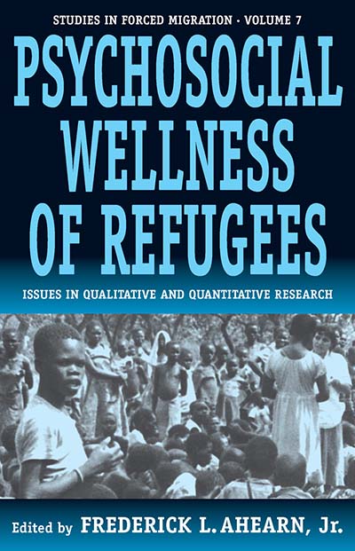 The Psychosocial Wellness of Refugees: Issues in Qualitative and Quantitative Research