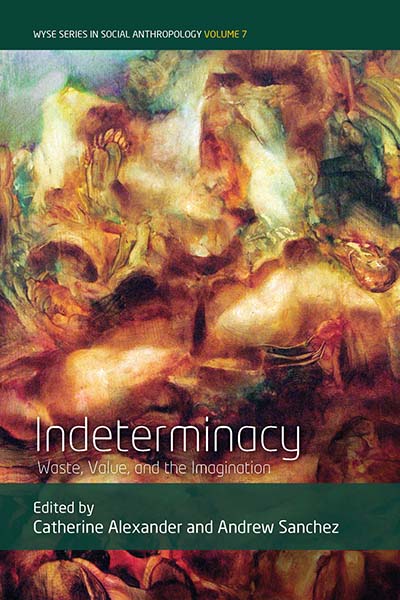 Indeterminacy: Waste, Value, and the Imagination