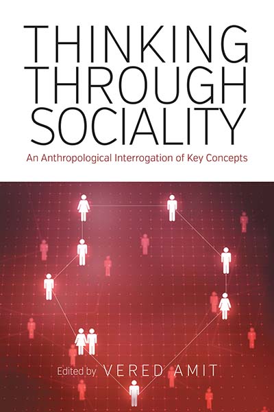 Thinking Through Sociality: An Anthropological Interrogation of Key Concepts
