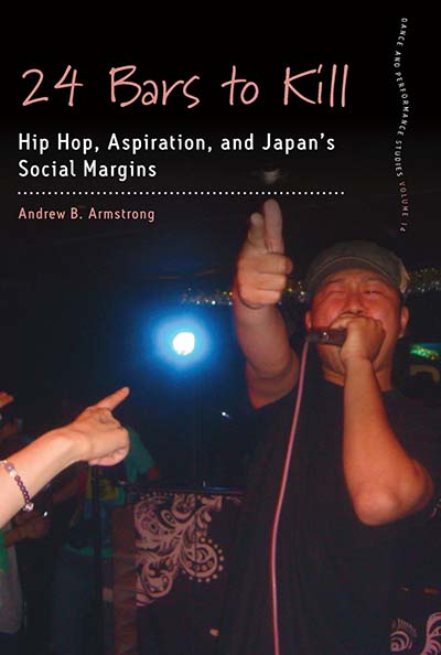 24 Bars to Kill: Hip Hop, Aspiration, and Japan's Social Margins