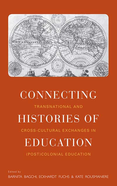 Connecting Histories of Education: Transnational and Cross-Cultural Exchanges in (Post)Colonial Education