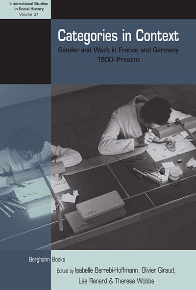 Categories in Context: Gender and Work in France and Germany, 1900âPresent