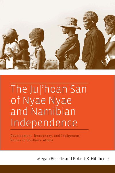 The Ju/’hoan San of Nyae Nyae and Namibian Independence: Development, Democracy, and Indigenous Voices in Southern Africa