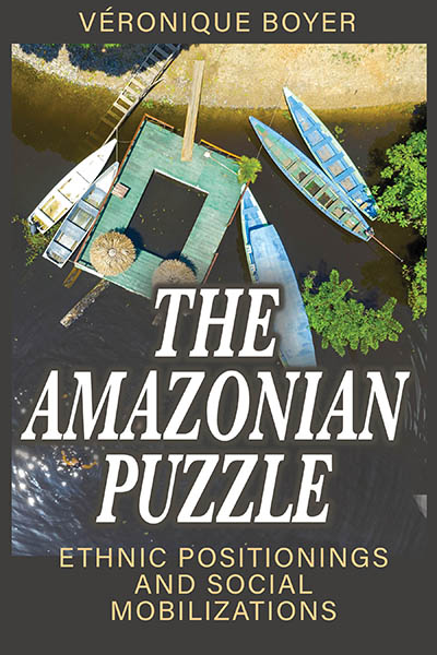 The Amazonian Puzzle: Ethnic Positionings and Social Mobilizations