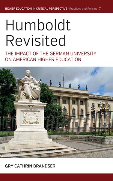Humboldt Revisited: The Impact of the German University on American Higher Education