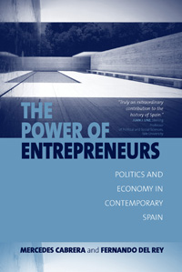 The Power of Entrepreneurs: Politics and Economy in Contemporary Spain