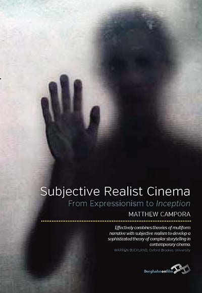 Subjective Realist Cinema: From Expressionism to <i>Inception</i>