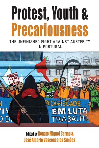 Protest, Youth and Precariousness: The Unfinished Fight against Austerity in Portugal