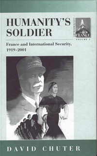 Humanity's Soldier: France and International Security, 1919-2001