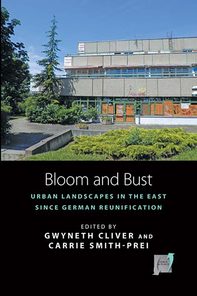 Bloom and Bust: Urban Landscapes in the East since German Reunification