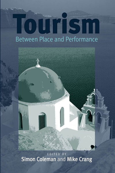 Tourism: Between Place and Performance