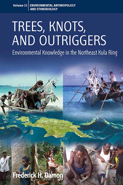 Trees, Knots, and Outriggers: Environmental Knowledge in the Northeast Kula Ring