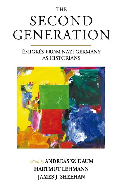 The Second Generation: ÃmigrÃ©s from Nazi Germany as Historians<br>With a Biobibliographic Guide