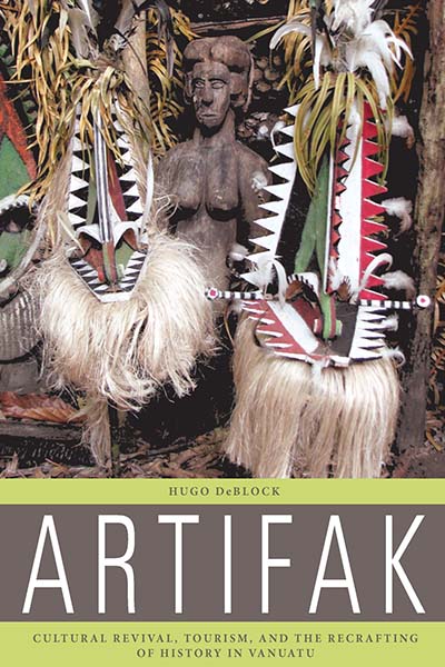 Artifak: Cultural Revival, Tourism, and the Recrafting of History in Vanuatu