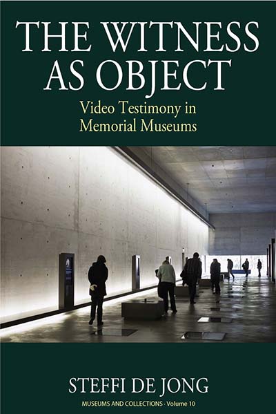 The Witness as Object: Video Testimony in Memorial Museums