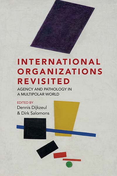 International Organizations Revisited: Agency and Pathology in a Multipolar World