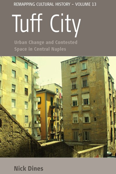 Tuff City: Urban Change and Contested Space in Central Naples
