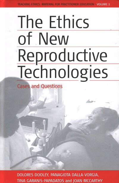 The Ethics of New Reproductive Technologies