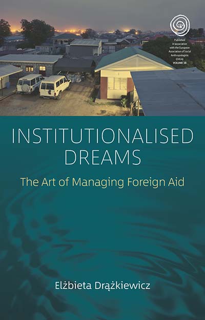 Institutionalised Dreams: The Art of Managing Foreign Aid