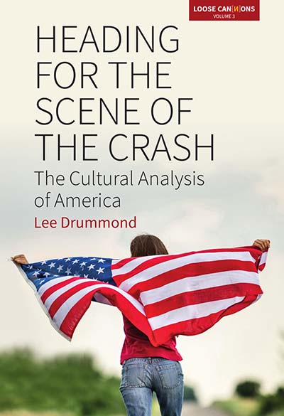 Heading for the Scene of the Crash: The Cultural Analysis of America