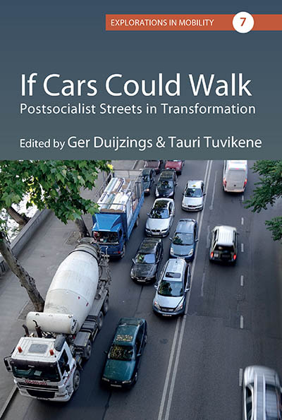If Cars Could Walk: Postsocialist Streets in Transformation