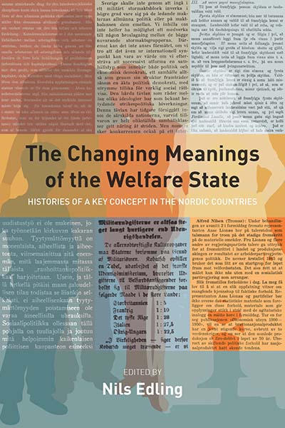 The Changing Meanings of the Welfare State: Histories of a Key Concept in the Nordic Countries
