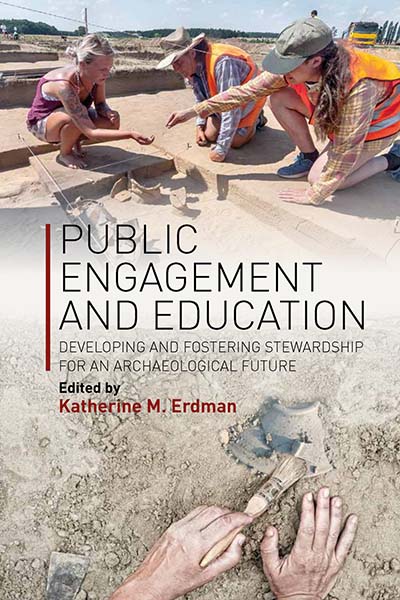 Public Engagement and Education: Developing and Fostering Stewardship for an Archaeological Future