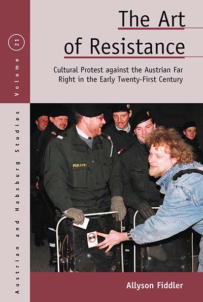 The Art of Resistance: Cultural Protest against the Austrian Far Right in the Early Twenty-First Century