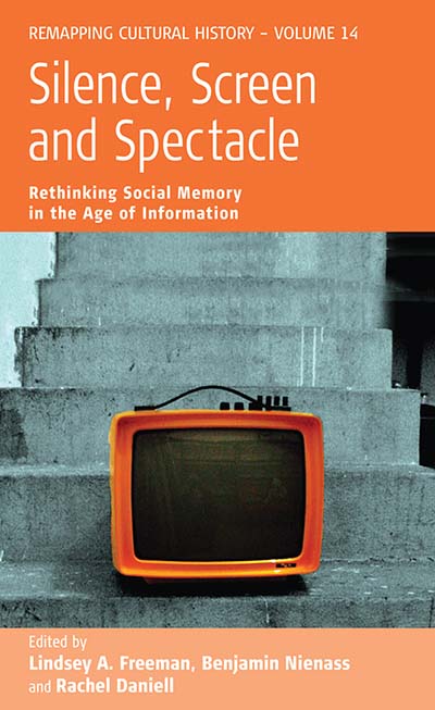Silence, Screen, and Spectacle: Rethinking Social Memory in the Age of Information