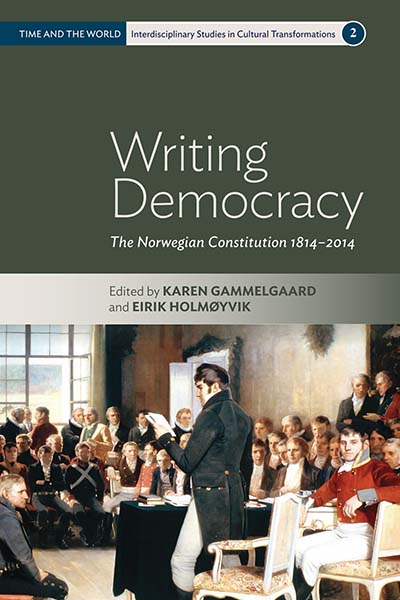 Writing Democracy: The Norwegian Constitution 1814-2014