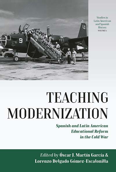Teaching Modernization: Spanish and Latin American Educational Reform in the Cold War