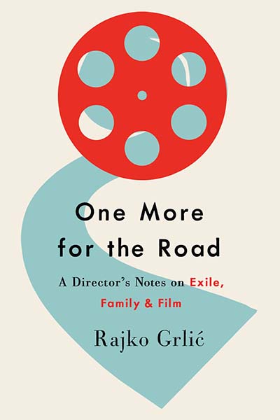 One More for the Road: A Director’s Notes on Exile, Family, and Film