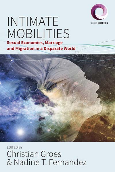 Intimate Mobilities: Sexual Economies, Marriage and Migration in a Disparate World