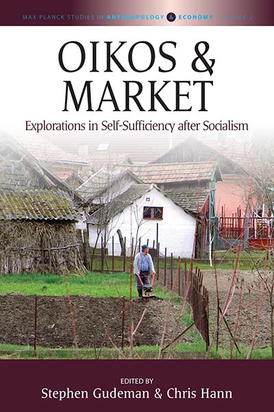 Oikos and Market: Explorations in Self-Sufficiency after Socialism