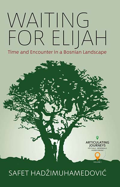 Waiting for Elijah: Time and Encounter in a Bosnian Landscape
