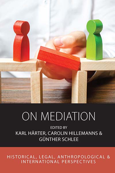 On Mediation: Historical, Legal, Anthropological and International Perspectives