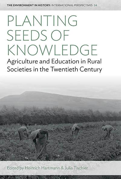 Planting Seeds of Knowledge: Agriculture and Education in Rural Societies in the Twentieth Century