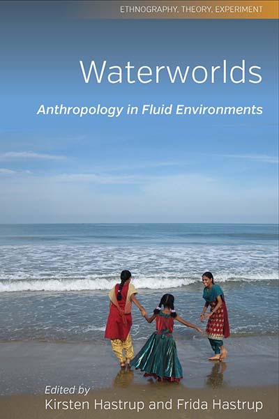BERGHAHN BOOKS : Waterworlds: Anthropology In Fluid Environments