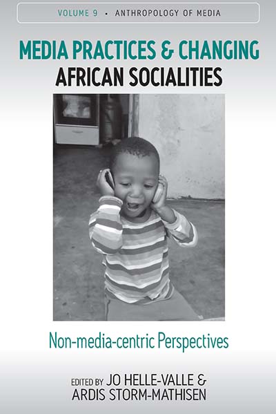 Media Practices and Changing African Socialities: Non-media-centric Perspectives