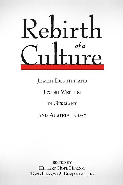 Rebirth of a Culture: Jewish Identity and Jewish Writing in Germany and Austria today