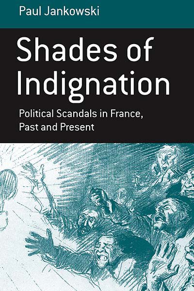 Shades of Indignation: Political Scandals in France, Past and Present
