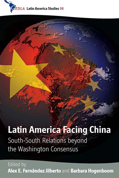 Latin America Facing China: South-South Relations beyond the Washington Consensus