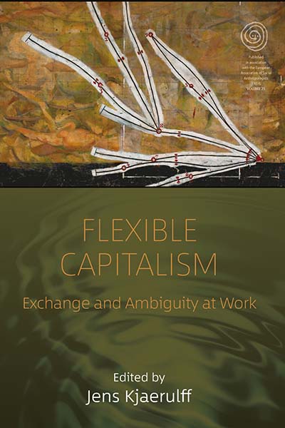 Flexible Capitalism: Exchange and Ambiguity at Work