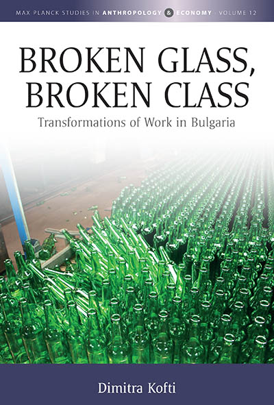 Broken Glass, Broken Class: Transformations of Work in Bulgaria