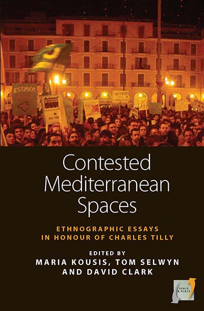 Contested Mediterranean Spaces: Ethnographic Essays in Honour of Charles Tilly