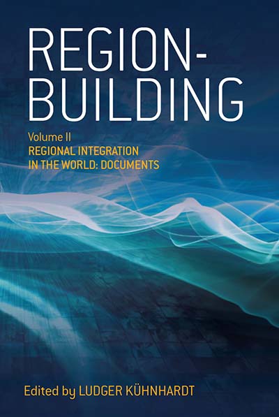 Region-building: Vol. II: Regional Integration in the World: Documents