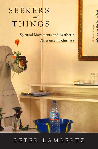 Seekers and Things: Spiritual Movements and Aesthetic Difference in Kinshasa