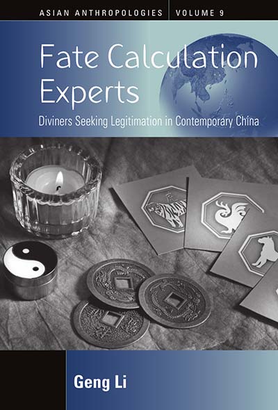 Fate Calculation Experts: Diviners Seeking Legitimation in Contemporary China